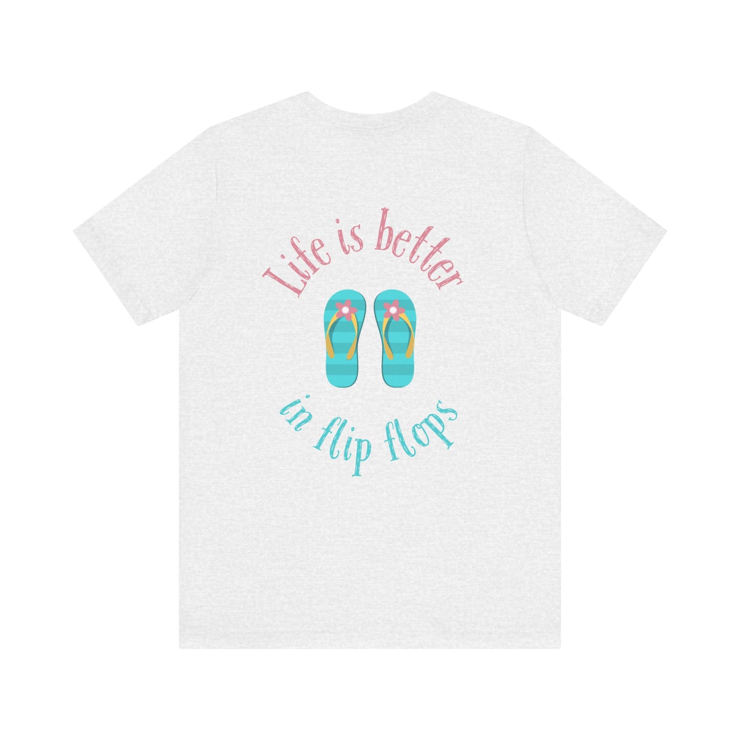 Life is Better with Flip Flops Jersey Short Sleeve Tee