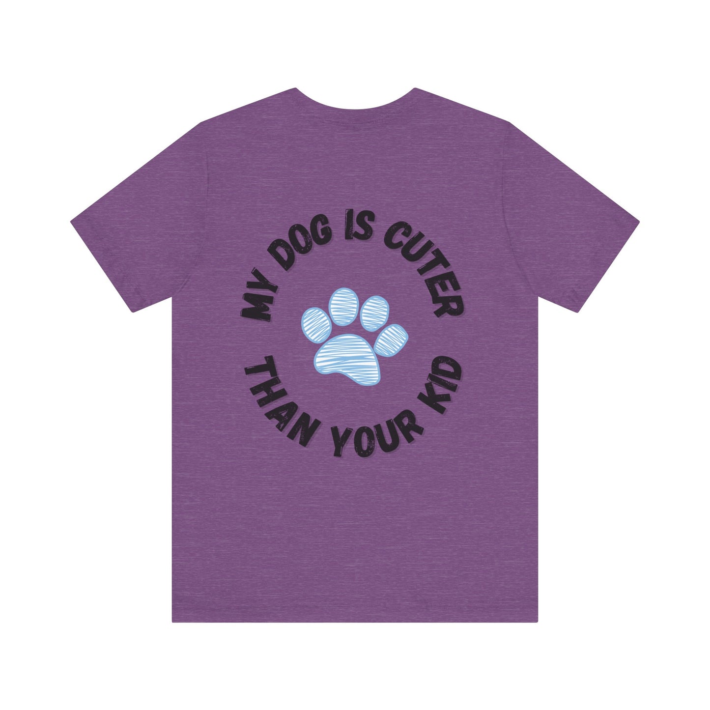 My Dog is Cuter Jersey Short Sleeve Tee